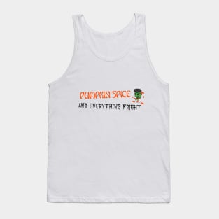 Pumpkin Spice and Everything Fright Tank Top